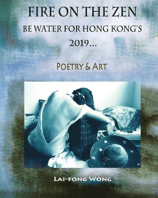 Lai Fong Wong - Fire on the Zen, Häftad