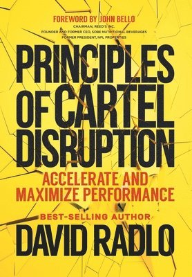 David Radlo - Principles of Cartel Disruption, Inbunden