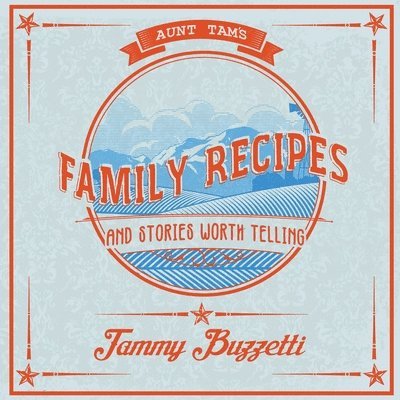 Aunt Tam's Recipes and Stories Worth Telling 1