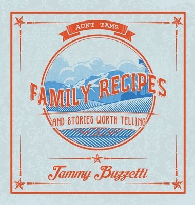 Aunt Tam's Recipes and Stories Worth Telling 1