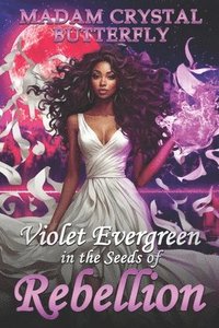 bokomslag Violet Evergreen in the Seeds of Rebellion