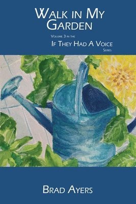 Brad Ayers - Walk in My Garden, Häftad