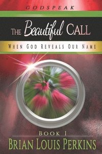 bokomslag The Beautiful Call: When God Reveals Our Name
