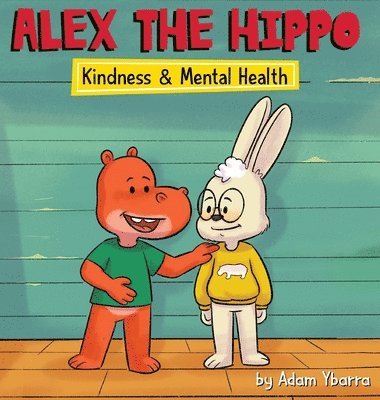 Alex The Hippo - Kindness & Mental Health 1