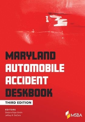 Debora Fajer-Smith, Jeffrey DeCaro - Maryland Automobile Accident Deskbook, Häftad