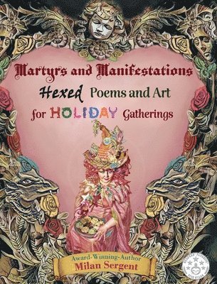 bokomslag Martyrs and Manifestations: Hexed Poems and Art for Holiday Gatherings