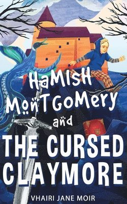 Hamish Montgomery and the Cursed Claymore 1