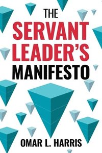 bokomslag The Servant Leader's Manifesto