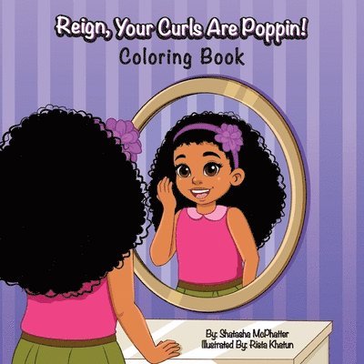 Reign, Your Curls Are Poppin!: Coloring Book 1