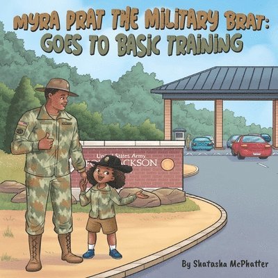 Myra Prat the Military Brat: Goes to Basic Training 1