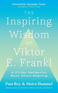 bokomslag The Inspiring Wisdom of Viktor E. Frankl