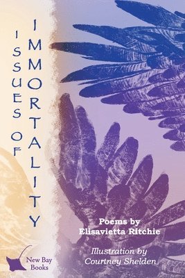 Elisavietta Ritchie - Issues of Immortality, Häftad