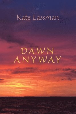 Kate Lassman, Sandra Olivetti Martin - Dawn Anyway, Häftad