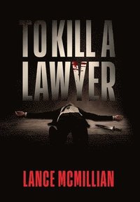 bokomslag To Kill A Lawyer