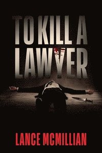 bokomslag To Kill A Lawyer