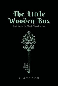 bokomslag The Little Wooden Box (Book 2 of the Shady Woods series)