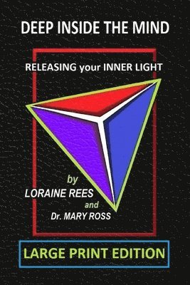 bokomslag Deep Inside the Mind: Releasing Your Inner Light