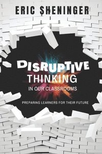 bokomslag Disruptive Thinking in Our Classrooms