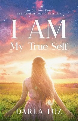 bokomslag I AM my True Self