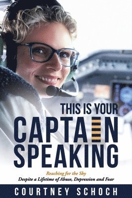 Courtney Schoch, Lisa Thompson - This Is Your Captain Speaking, Häftad