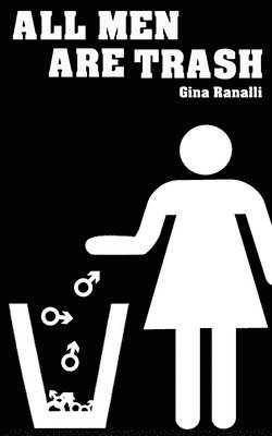 Gina Ranalli - All Men Are Trash, Häftad