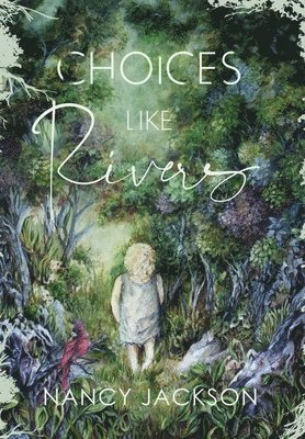 Choices Like Rivers 1