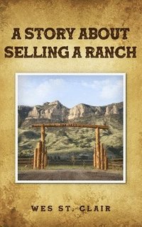 bokomslag A Story about Selling a Ranch