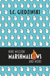 bokomslag Nine Million Marshmallows and More