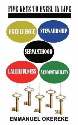 Emmanuel Okereke, Anelda Attaway - Five Keys to Excel in Life, Häftad