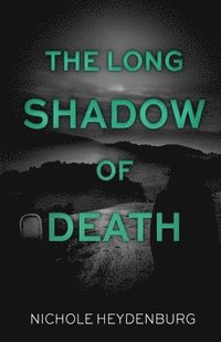 bokomslag The Long Shadow of Death: The thrilling finale to The Long Shadow Trilogy