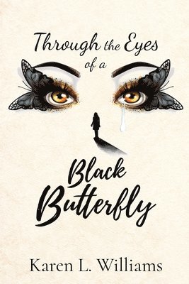 Through the Eyes of a Black Butterfly 1
