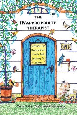 Valerie Lumley - The INappropriate Therapist: Surviving the Dysfunctional Family And Learning to Thrive, Häftad