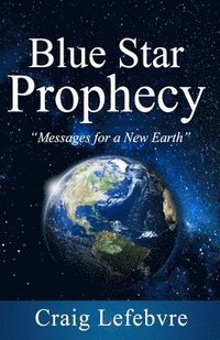 bokomslag Blue Star Prophecy: Messages for a New Earth