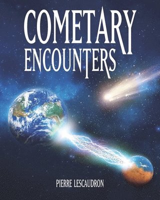 Pierre Lescaudron - Cometary Encounters, Häftad