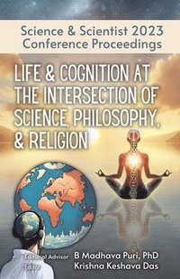 bokomslag Life & Cognition at the Intersection of Science, Philosophy, & Religion