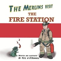 bokomslag The Merlins Visit the Fire Station