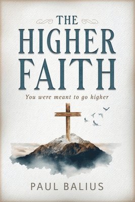 The Higher Faith 1