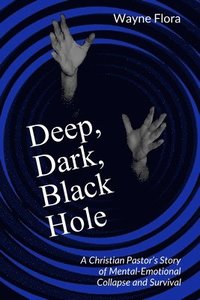bokomslag Deep, Dark, Black Hole