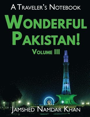 bokomslag Wonderful Pakistan! A Traveler's Notebook, Volume 3