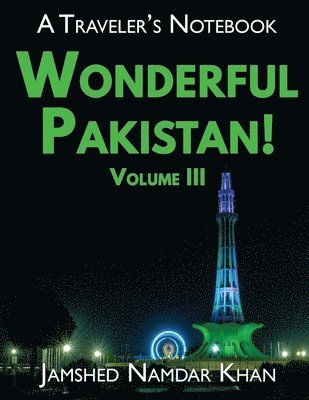 bokomslag Wonderful Pakistan! A Traveler's Notebook, Volume 3