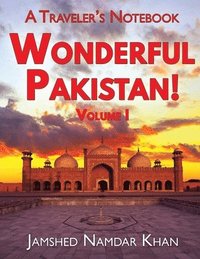 bokomslag Wonderful Pakistan! A Traveler's Notebook