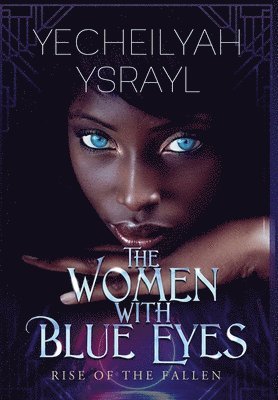 Yecheilyah Ysrayl, Ke Garland, Dr. KE Garland - Women with Blue Eyes, Inbunden