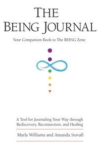 bokomslag The BEING Journal: Your Companion Book to The BEING Zone