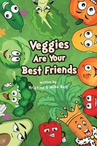 bokomslag Veggies are Your Best Friends