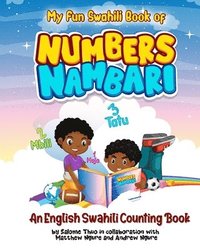 bokomslag My Fun Swahili Book of Numbers Nambari: An English Swahili Counting Book