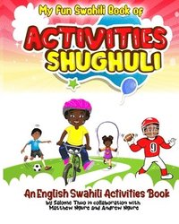 bokomslag My Fun Swahili Book of Activities Shughuli: An English Swahili Activities Book