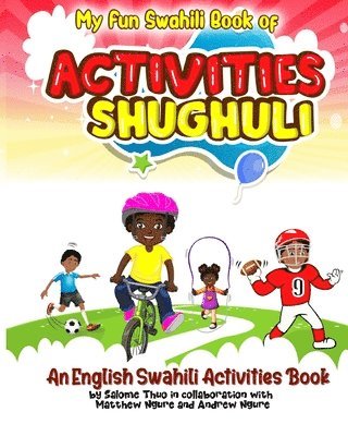 My Fun Swahili Book of Activities Shughuli: An English Swahili Activities Book 1