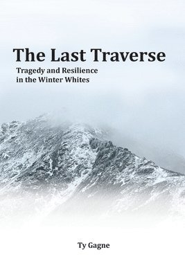 The Last Traverse; Tragedy and Resilience in the Winter Whites 1