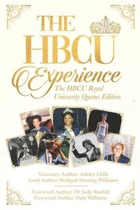 bokomslag The Hbcu Experience: The Hbcu Royal University Queens Edition