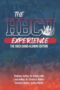 bokomslag The Hbcu Experience: THE HBCU Band Alumni Edition